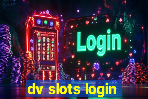 dv slots login